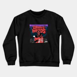 Slurred Words Crewneck Sweatshirt